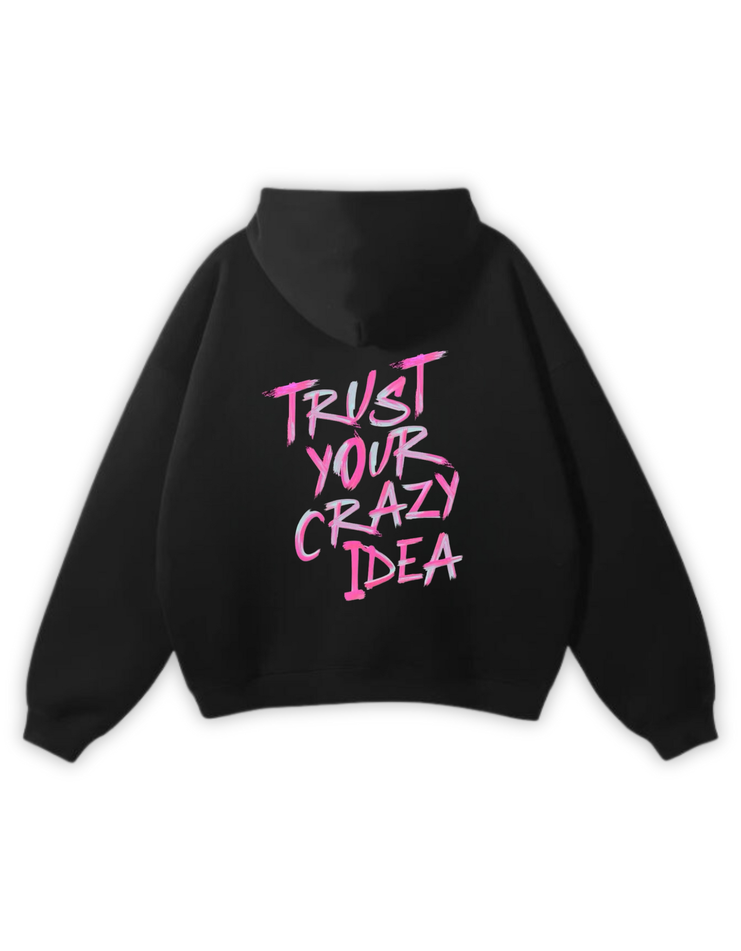 Hoodie "Trust your crazy idea"