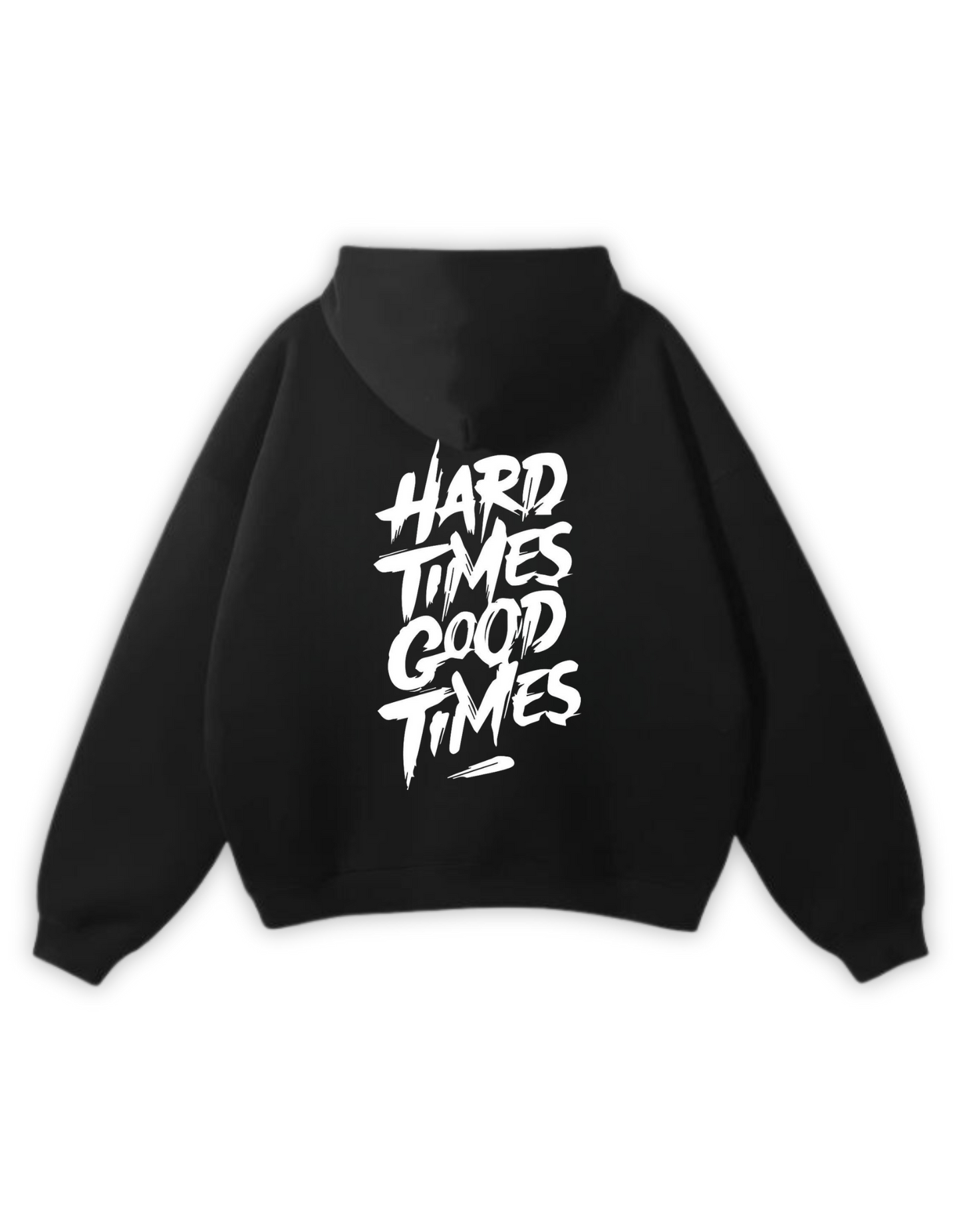 Hoodie "Hard times good times"