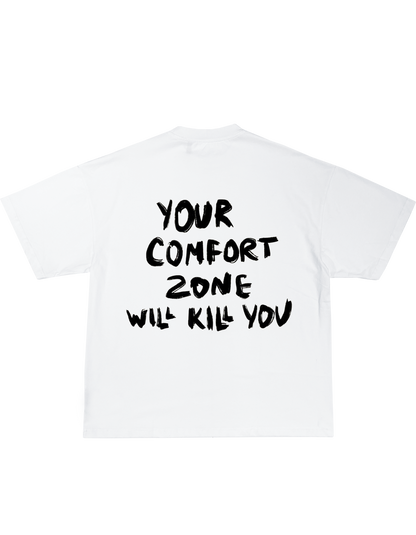 Тениска "Your comfort zone will kill you"